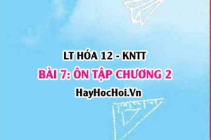 Ôn tập chương 2: Carbohydrate? Hóa 12 bài 7 KNTT (Kết nối tri thức)